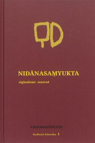 Nidānasaṃyukta : algbudismi suutrad : tõlked sanskriti keelest 