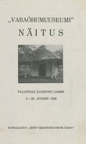 "Vabaõhumuuseumi" näitus Tallinnas, Kadrioru lossis 2. - 20. juunini 1926 