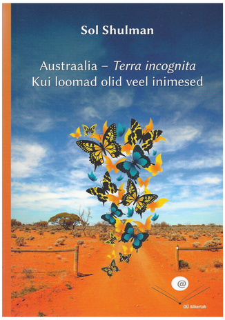 Austraalia - Terra incognita : kui loomad olid veel inimesed 