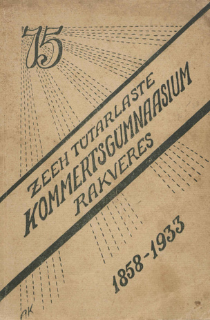 Zeeh tütarlaste kommertsgümnaasium : 1858-1933 : 75. tegevusaasta juubeliväljaanne 