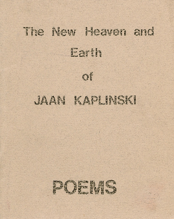 The new heaven and earth of Jaan Kaplinski : poems 