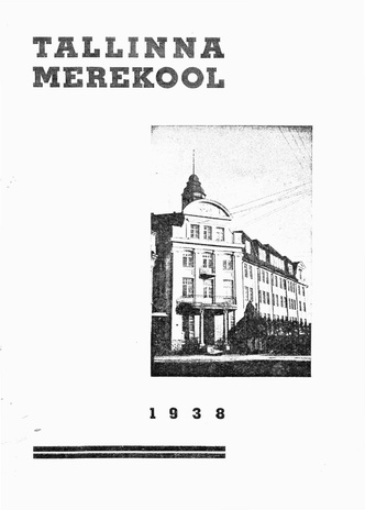 Tallinna Merekooli tegevuse aruanne 1937/38. õppeaasta eest ja muid andmeid kooli kohta