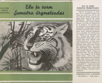 Elu ja surm Sumatra ürgmetsades : reisikirjad (Mehed, maad ja mered : maadeavastajate ja looduseuurijate töö ja retkede kirjeldusi)
