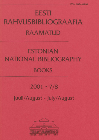 Eesti Rahvusbibliograafia. Raamatud = Estonian National Bibliography. Raamatud ; 7-8 2001-08