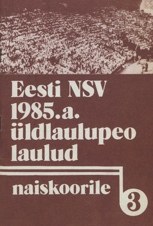 ENSV 1985. a. üldlaulupeo laule naiskoorile. III