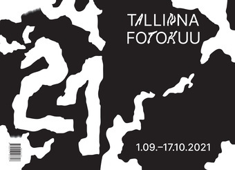 Tallinna Fotokuu = Таллиннский фотомесяц = Tallinn Photomonth : 1.09.-17.10.2021 