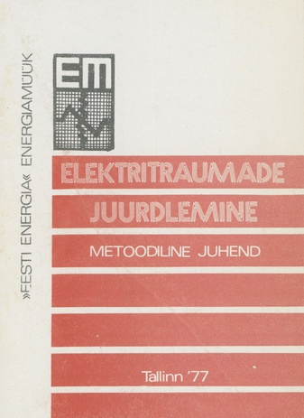 Elektritraumade juurdlemise metoodiline juhend : [kinnitatud 25. XII 1975. aastal] 