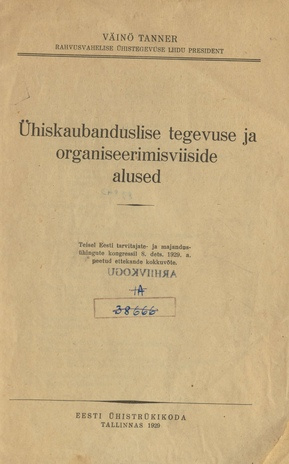 Ühiskaubanduslise tegevuse ja organiseerimisviiside alused : teisel Eesti tarvitajate- ja majandusühingute kongressil 8. dets. 1929. a. peetud ettekande kokkuvõte