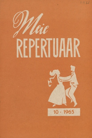 Meie repertuaar : Eesti NSV Rahvaloomingu ja Kultuuritöö Teadusliku Metoodikakeskuse väljaanne ; 10 1965-10