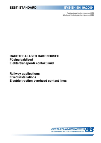 EVS-EN 50119:2009 Raudteealased rakendused : püsipaigaldised. Elektertranspordi kontaktliinid = Railway applications : fixed installations. Electric traction overhead contact lines 