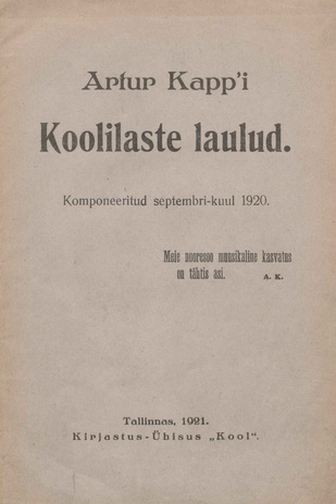 Artur Kapp'i koolilaste laulud : komponeeritud septembri-kuul 1920 