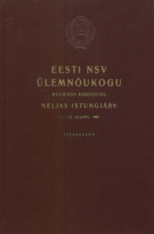Eesti NSV Ülemnõukogu kuuenda koosseisu neljas istungjärk, 11.-12. juunil 1964 : stenogramm