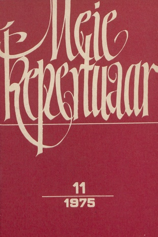 Meie repertuaar : Eesti NSV Rahvaloomingu ja Kultuuritöö Teadusliku Metoodikakeskuse väljaanne ; 11 1975-11