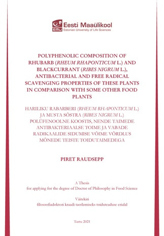 Polyphenolic composition of rhubarb (Rheum rhaponticum L.) and blackcurrant (Ribes nigrum L.), antibacterial and free radical scavenging properties of these plants in comparison with some other food plants : a thesis for applying for the degree of Doct...