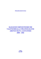Rahandusministeeriumi valitsemisala strateegiline arengukava aastateks 2008-2011