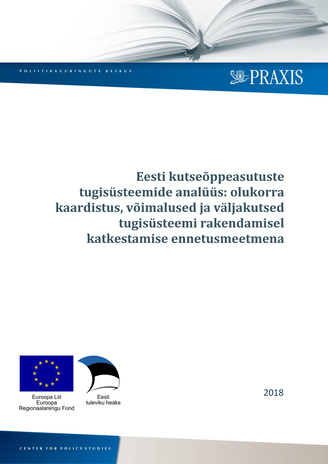 Eesti kutseõppeasutuste tugisüsteemide analüüs: olukorra kaardistus, võimalused ja väljakutsed tugisüsteemi rakendamisel katkestamise ennetusmeetmena