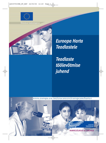 Euroopa teadlaste harta : teadlaste töölevõtmise juhendi kohta = The European charter for researchers : the code of conduct for the recruitment of researchers : EUR 21620