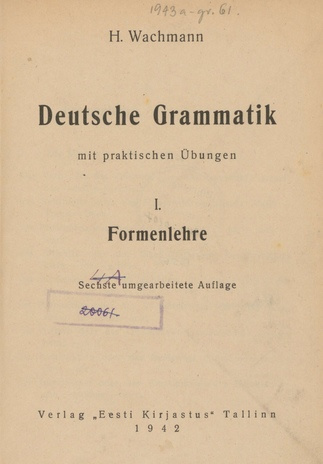 Deutsche grammatik mit praktischen Übungen. I, Formenlehre