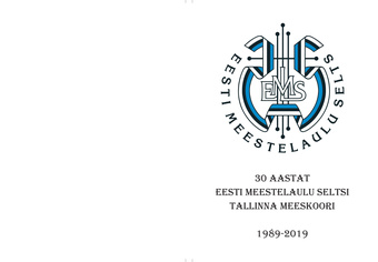 30 aastat Eesti Meestelaulu Seltsi Tallinna Meeskoori : 1989-2019 