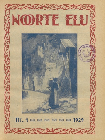 Noorte Elu : Eesti Noorte Usklikkude C[hristian] E[ndeavor] Liidu häälekandja ; 4 1929