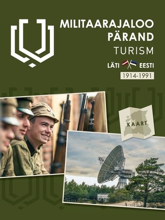 Militaarajaloo pärand. Turism Läti /Eesti 1914 - 1991 : kaart 