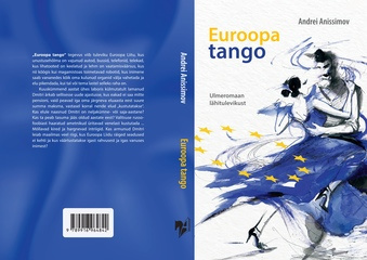 Euroopa tango : ulmeromaan lähitulevikust 