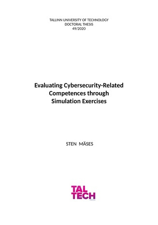 Evaluating cybersecurity-related competences through simulation exercises = Küberturbe-alaste kompetentside hindamine simulatsiooniharjutuste abil 