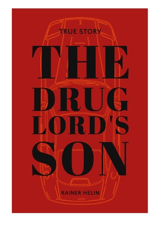 The drug lord's son : true story 