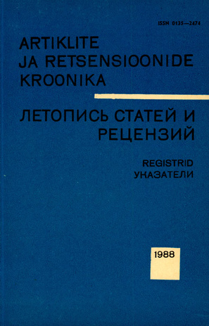 Artiklite ja Retsensioonide Kroonika : registrid = Летопись статей и рецензий : указатели ; 1988