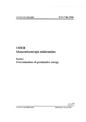 EVS 740:1998 Oder : idanemisenergia määramine = Barley : determination of germinative energy