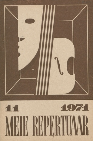 Meie repertuaar : Eesti NSV Rahvaloomingu ja Kultuuritöö Teadusliku Metoodikakeskuse väljaanne ; 11 1971-11