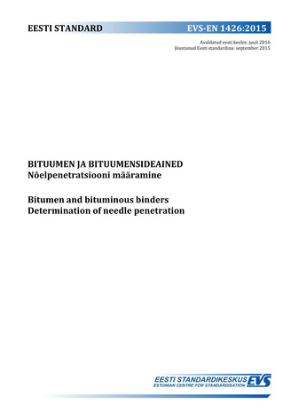EVS-EN 1426:2015 Bituumen ja bituumensideained : nõelpenetratsiooni määramine = Bitumen and bituminous binders : determination of needle penetration 