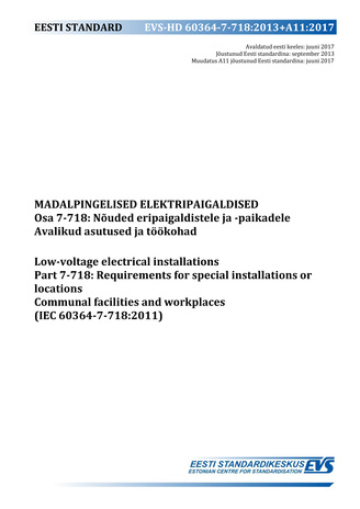 EVS-HD 60364-7-718:2013+A11:2017 Madalpingelised elektripaigaldised. Osa 7-718, Nõuded eripaigaldistele ja -paikadele. Avalikud asutused ja töökohad = Low-voltage electrical installations. Part 7-718, Requirements for special installations or locations...