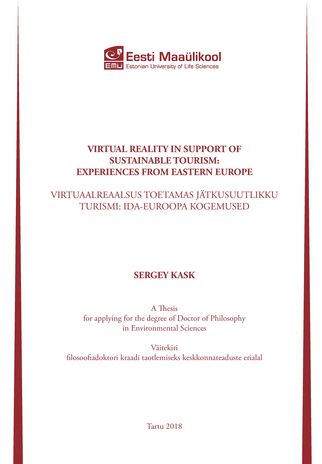 Virtual reality in support of sustainable tourism : experiences from Eastern Europe : a thesis for applying for the degree of Doctor of Philosophy in environmental sciences = Virtuaalreaalsus toetamas jätkusuutlikku turismi : Ida-Euroopa kogemused : vä...