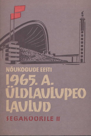 Nõukogude Eesti 1965. a. üldlaulupeo laulud segakoorile. II