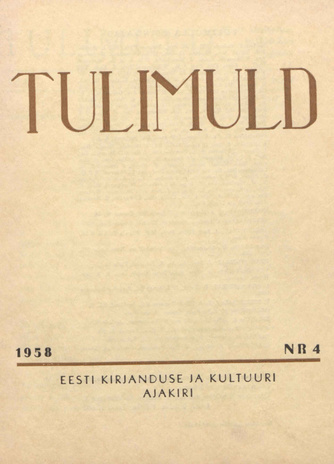 Tulimuld : Eesti kirjanduse ja kultuuri ajakiri ; 4 1958-07