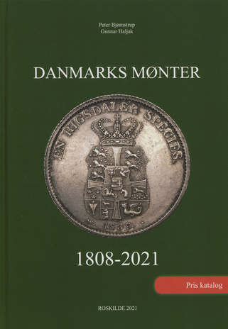 DANMARKS MØNTER : 1808-2021 : pris katalog 