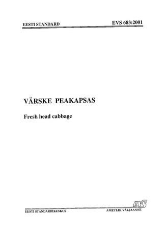 EVS 683:2001 Värske peakapsas = Fresh head cabbage