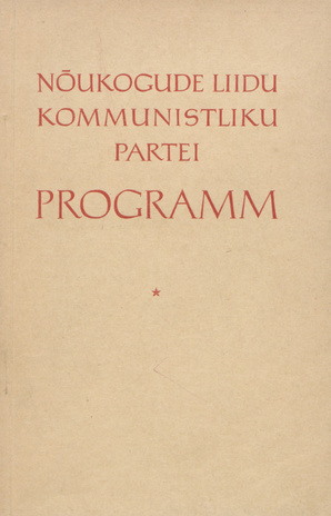 Nõukogude Liidu Kommunistliku partei programm : (vastu võetud NLKP XXII kongressi poolt)