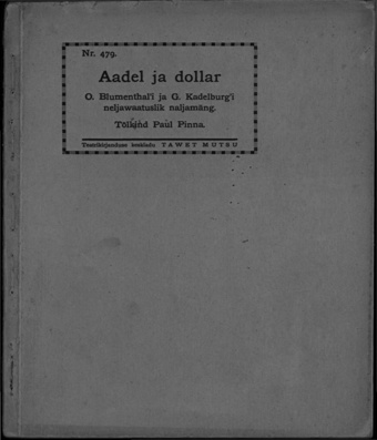 Aadel ja dollar : O. Blumenthali ja G. Kadelburgi neljawaatuslik naljamäng