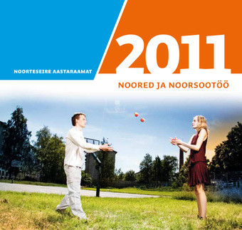 Noored ja noorsootöö : (Noorteseire aastaraamat; 2011)