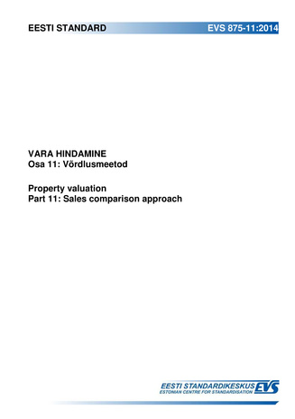 EVS 875-11:2014 Vara hindamine. Osa 11, Võrdlusmeetod = Property valuation. Part 11, Sales comparison approach 