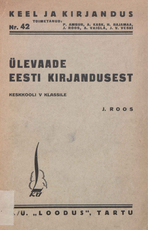 Ülevaade eesti kirjandusest : keskkooli V klassile [Keel ja kirjandus ; 42 1936]