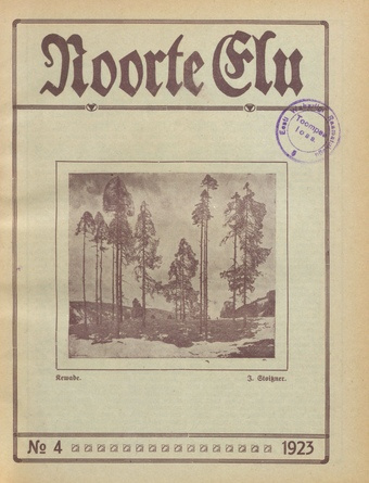 Noorte Elu : Eesti Noorte Usklikkude C[hristian] E[ndeavor] Liidu häälekandja ; 4 1923