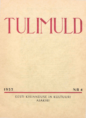 Tulimuld : Eesti kirjanduse ja kultuuri ajakiri ; 4 1957-07