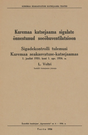 Kuremaa katsejaama sigalate õnnestunud soeõhuventilatsioon ;  Sigadekontrolli tulemusi Kuremaa seakasvatuse-katsejaamas : 1. juulist 1935 kuni 1. apr. 1936. a.