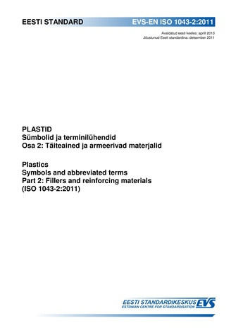 EVS-EN ISO 1043-2:2011 Plastid : sümbolid ja terminilühendid. Osa 2, Täiteained ja armeerivad materjalid = Plastics : symbols and abbreviated terms. Part 2, Fillers and reinforcing materials (ISO 1043-2:2011)