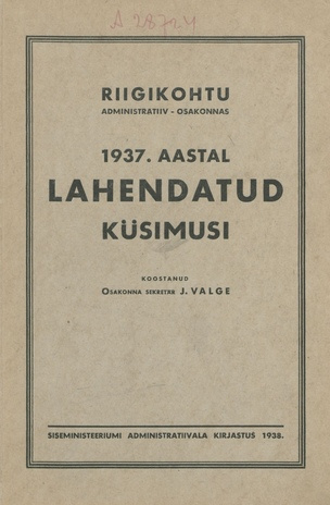 Riigikohtu administratiivosakonnas 1937. a. lahendatud küsimusi ; 1938