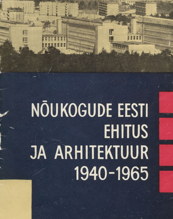 Nõukogude Eesti ehitus ja arhitektuur 1940-1965 