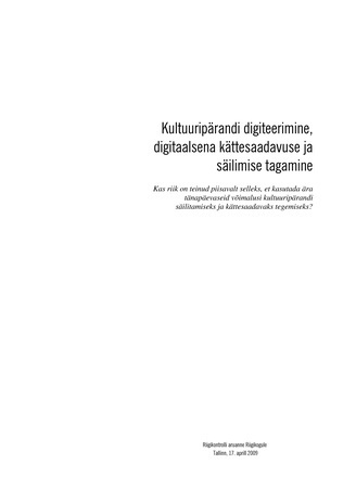 Kultuuripärandi digiteerimine, digitaalsena kättesaadavuse ja säilimise tagamine (Riigikontrolli kontrolliaruanded 2009)